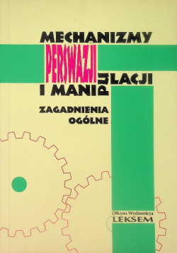 Mechanizmy perswazji i manipulacji: zagadnienia ogólne