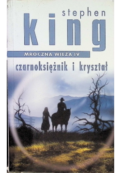 Mroczna wieża Tom IV Czarnoksiężnik i kryształ
