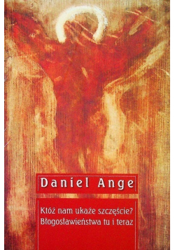 Któż nam ukaże szczęście
