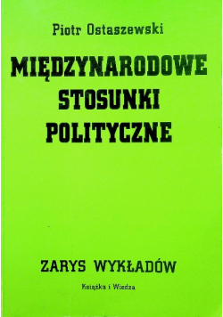 Międzynarodowe stosunki polityczne Zarys wykładów
