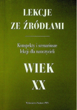 Lekcje ze źródłami Wiek XX