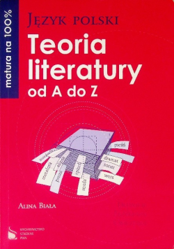 Język polski Teoria literatury od A do Z Definicje, przykłady, ćwiczenia