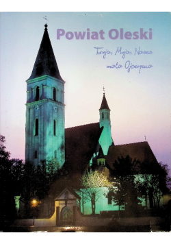 Powiat oleski twoja moja nasza mała