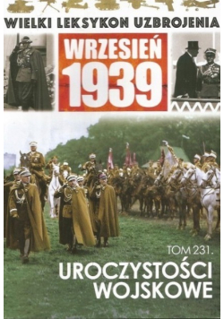 Wielki leksykon uzbrojenia wrzesień 1939 Tom 231 Uroczystości wojskowe