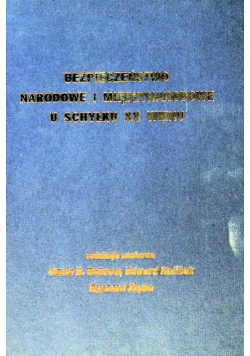 Bezpieczeństwo narodowe i międzynarodowe u schyłku XX wieku