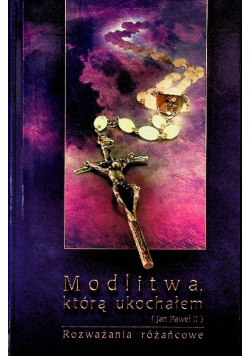 Modlitwa którą ukochałem
