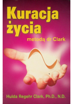 Kuracja życia metodą dr Clark