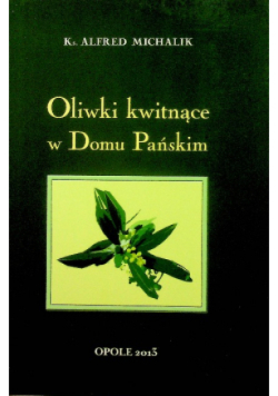 Oliwki kwitnące w Domu Pańskim