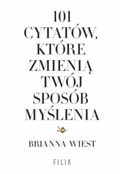 101 cytatów, które zmienią twój sposób myślenia