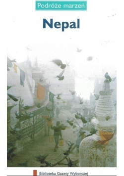 Podróże marzeń Tom 3 Nepal