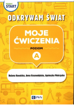 Pewny start. Odkrywam świat. Moje ćwiczenia poziom A