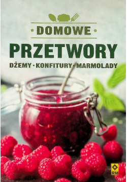 Domowe przetwory Dżemy konfitury marmolady