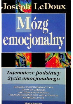 Mózg emocjonalny tajemnicze podstawy życia emocjonalnego