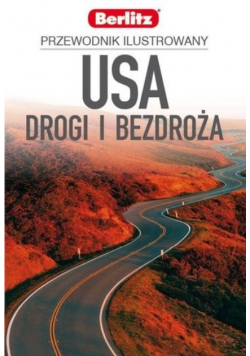 Przewodnik Ilustrowany.USA drogi i bezdroża