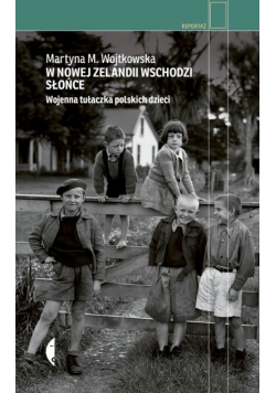 W Nowej Zelandii Wschodzi Słońce Wojenna Tułaczka Polskich Dzieci