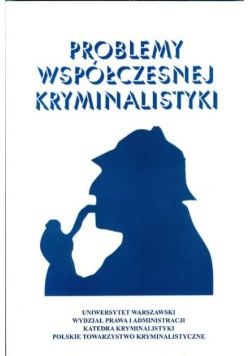 Problemy współczesnej kryminalistyki Tom 10