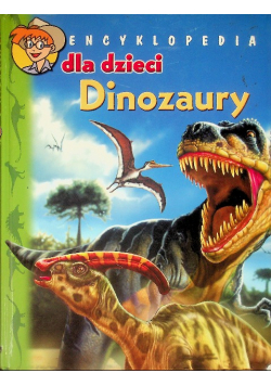 Encyklopedia dla dzieci Dinozaury