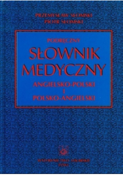 Podręczny słownik medyczny angielsko - polski i polsko - angielski