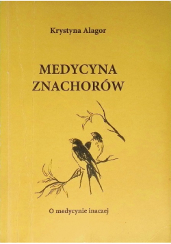 Medycyna znachorów O medycynie inaczej