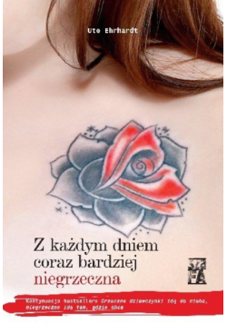 Z każdym dniem coraz bardziej niegrzeczna