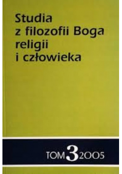 Studia z filozofii Boga i człowieka Tom 3