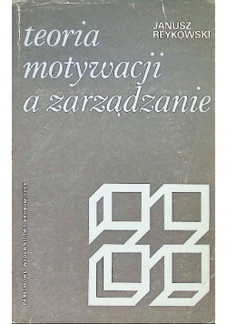Teoria motywacji a zarządzanie