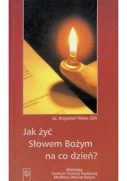 Jak żyć Słowem Bożym na co dzień