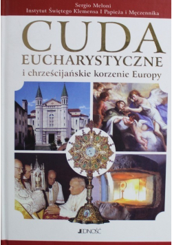 Cuda eucharystyczne i chrześcijańskie korzenie Europy