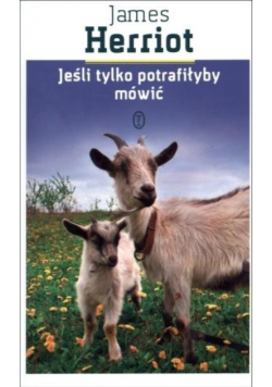 Jeśli tylko potrafiłyby mówić