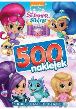 Shimmer i Shine. 500 naklejek