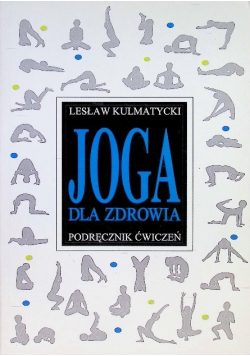 Joga dla zdrowia Podręcznik ćwiczeń