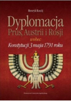 Dyplomacja Dyplomaci Prus Austrii i Rosji wobec Konstytucji 3 maja