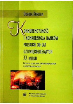 Konkurencyjność banków polskich od lat dziewięćdziesiątych XX wieku