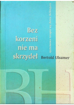 Bez korzeni nie ma skrzydeł