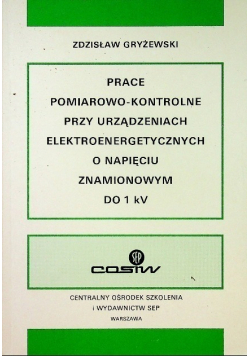 Prace pomiarowo kontrolne przy urządzeniach elektroenergetycznych o napięciu znamionowym do 1 kv