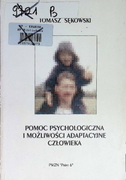 Pomoc psychologiczna i możliwości adaptacyjne człowieka
