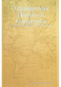 Transgender history & geography: Crossdressing in context Vol. 3