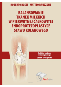 Balansowanie tkanek miękkich w pierwotnej całkowitej endoprotezoplastyce stawu kolanowego
