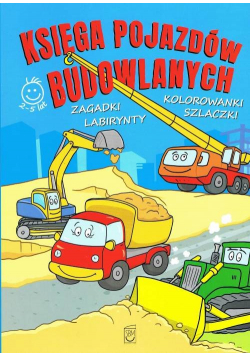 Księga Pojazdów Budowlanych activity Zagadki, kolorowanki, labirynty, szlaczki