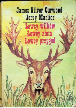 Łowcy wilków Łowcy złota Łowcy przygód