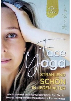 Face Yoga - Strahlend schon in jedem Alter
