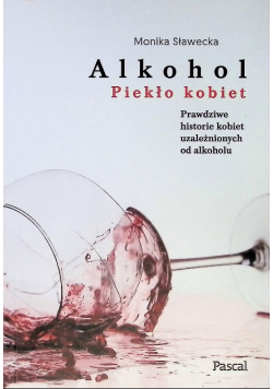 Alkohol. Piekło kobiet