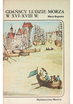 Gdańscy ludzie morza w XVI - XVIII w