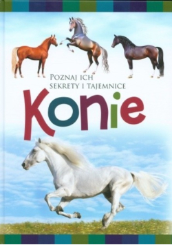 Poznaj ich sekrety i tajemnice. Konie