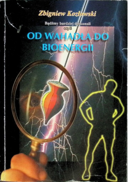Od wahadła do bioenergii