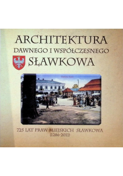 Architektura dawnego i współczesnego Sławkowa