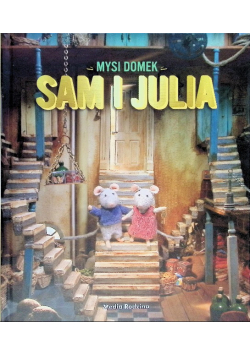 Mysi domek. Sam i Julia