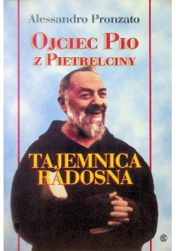 Ojciec Pio z Pietrelciny Tajemnica Radosna