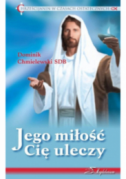 Jego miłość Cię uleczy