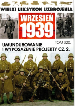 Wielki Leksykon Uzbrojenia Tom 320 Umundurowanie I Wyposażenie Projekty Część 2